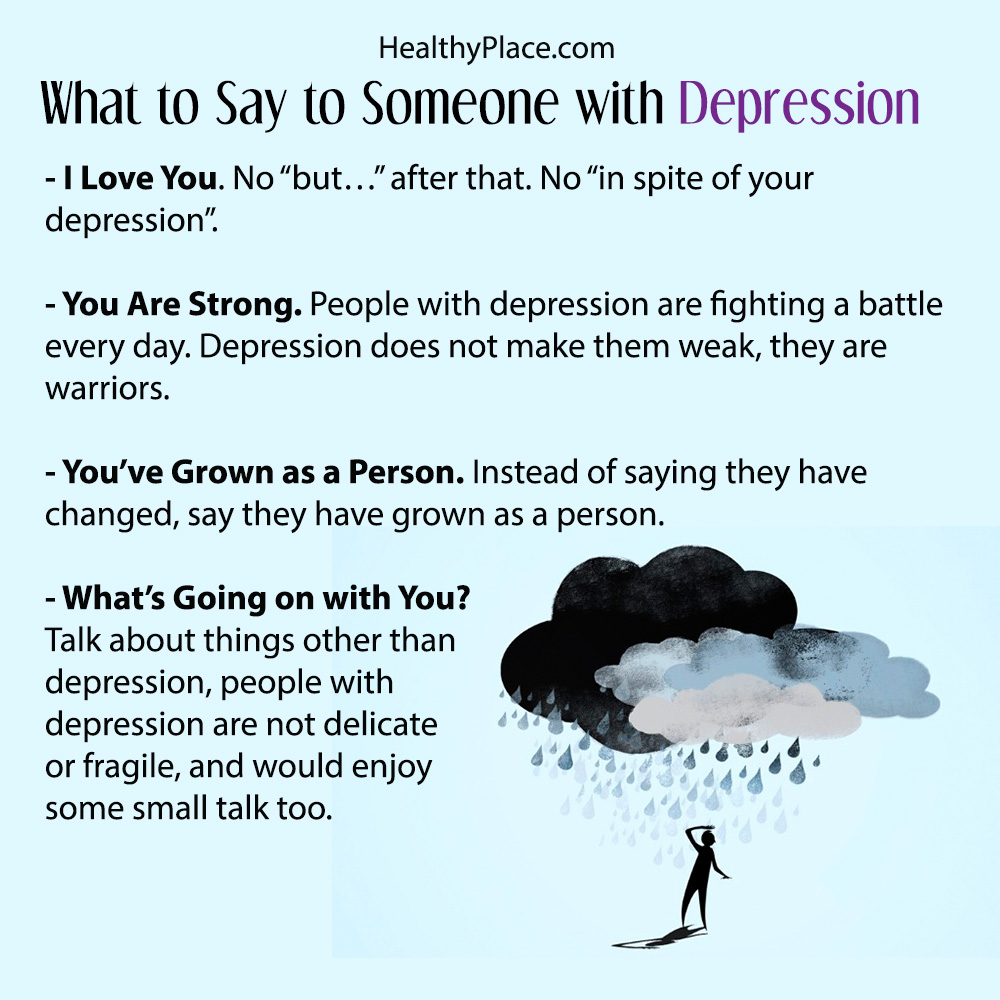 What To Say To Someone With Depression HealthyPlace